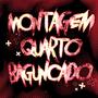 MONTAGEM QUARTO BAGUNÇADO (Remixes)