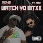 Watch Yo ***** (feat. H2O) [Explicit]