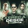 Xereca Desce (feat. Mc Dricka & Mc Gw) [Explicit]