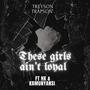 These girls ain't loyal (feat. Hk & Kamunyansi) [Explicit]