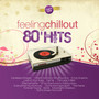 Feeling Chillout 80' Hits