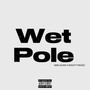 Wet Pole (Explicit)