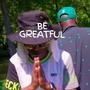 BE GREATFUL (Explicit)