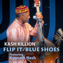 Flip It / Blue Shoes (feat. Kenneth Nash)