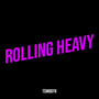 Rolling Heavy (Explicit)