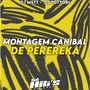 Montagem Canibal de Perereka (Explicit)