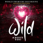 Wild About You (World Premiere Recording) (Deluxe Edition)