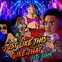 Just Like This Like That (Explicit)