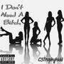 I Don't Need A ***** (Explicit)