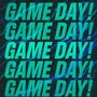 GAME DAY!