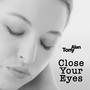 Close Your Eyes