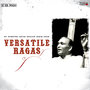 Versatile Ragas (Classical)