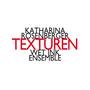 Katharina Rosenberger: Texturen