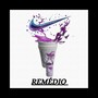 Remédio (Explicit)