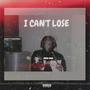 I Can't Lose (Explicit)