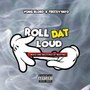 Roll That Loud (Explicit)