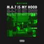 M.A.7 Is My Hood (Explicit)