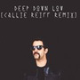 Deep Down Low (Callie Reiff Remix)