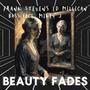 Beauty Fades (feat. Ed Millican)