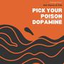 Pick Your Poison / Dopamine (Explicit)