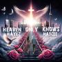 Heaven Only Knows (feat. Maycee)