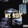 We Ride (Explicit)