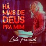 Há Mais de Deus pra Mim (Ao Vivo)