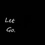 Let Go.