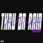 THRU DA RAIN (Explicit)