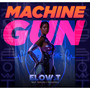 Machine Gun (Explicit)