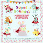 Super Sounds Nursery Rhymes: Companion to the Learning Lady Phonics Book