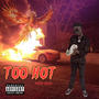 Too Hot (Explicit)