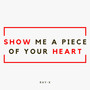 Show Me a Piece of Your Heart