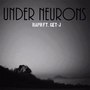 Under Neurons (feat. Get - J)