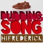 Pudding Song