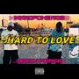 Hard To Love (Explicit)