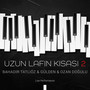 Uzun Lafın Kısası 2 (Live Performance)