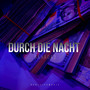 Durch Die Nacht (Explicit)