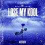 Lose my kool (Explicit)