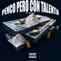 Penco Pero con Talento (Rip L Talent Fuego) [Explicit]