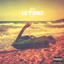 Jetski (feat. Sleepy Lexx) [Explicit]