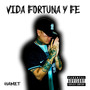 Vida Fortuna y Fe (Explicit)