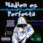 Nadien es Perfecta (Explicit)