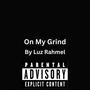 On My Grind (Explicit)