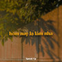 Hôm Nay Lạ Lắm Nha (New Ver)