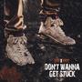 Don't Wanna Get Stuck (feat. Lil Mus) [Explicit]