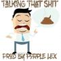 Talking That **** (Explicit)