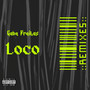 Loco (Remixes) [Explicit]