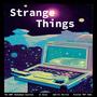 Strange Things (feat. Gabriel Mervine & Braxton Kahn)