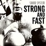 Strong and Fast